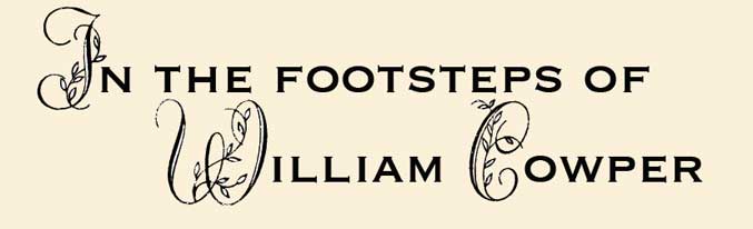 in the footsteps of William Cowper